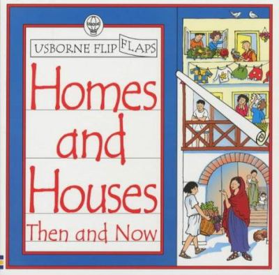 Home and houses : then and now