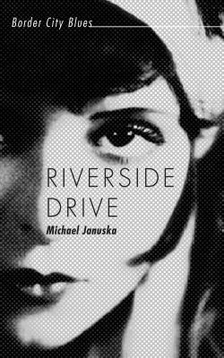 Riverside Drive : border city blues