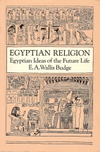 Egyptian religion : Egyptian ideas of the future life