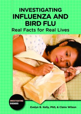 Investigating influenza and bird flu : real facts for real lives