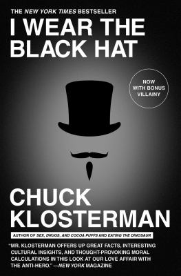 I wear the black hat : grappling with villians (real and imagined)