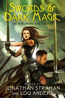 Swords & dark magic : the new sword and sorcery