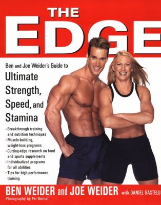 The edge : Ben and Joe Weider's guide to ultimate strength, speed, and stamina