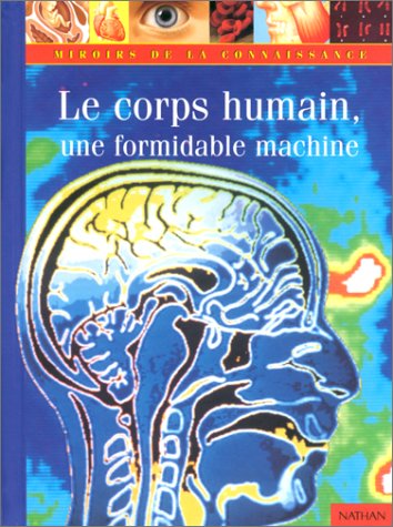 Le corps humain : une formidable machine