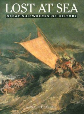 Lost at sea : great shipwrecks of history