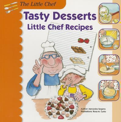 Tasty desserts : little chef recipes
