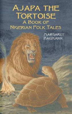 Ajapa the tortoise : a book of Nigerian folk tales