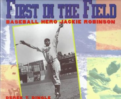 First in the field : baseball hero Jackie Robinson