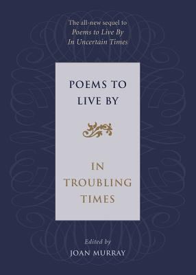 Poems to live by : in troubling times