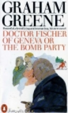 Doctor Fischer of Geneva, or, The bomb party