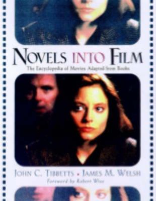 Novels into film : the encyclopedia of movies adapted from books