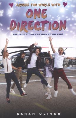 Around the world with One direction : the true stories as told by the fans