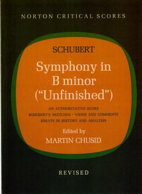 Symphony in B minor ("Unfinished") : an authoritative score, Schubert's sketches, commentary, essays in history and analysis
