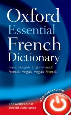 Oxford essential French dictionary : French-English, English-French = français-anglais, anglais-français