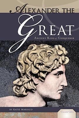 Alexander the Great : ancient king & conqueror