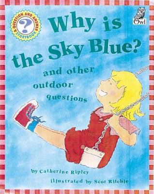 Why is the sky blue? : and other outdoor questions
