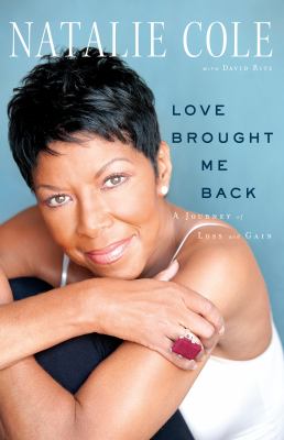 Love brought me back : a journey of loss and gain