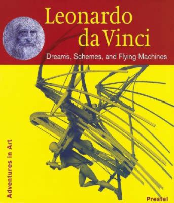 Leonardo da Vinci : dreams, schemes and flying machines