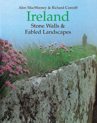 Ireland : stone walls & fabled landscapes