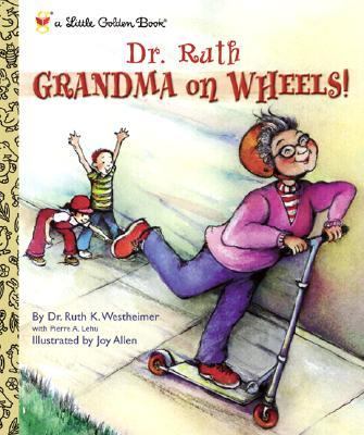 Dr. Ruth, Grandma on wheels!