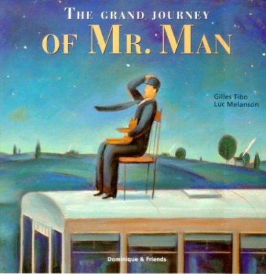 The grand journey of Mr. Man