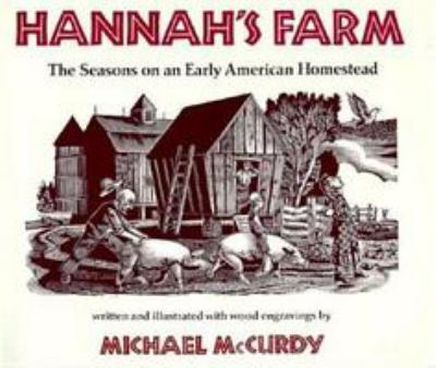 Hannah's farm : the seasons on an early American homestead