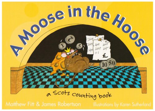 A moose in the hoose : a Scots counting book