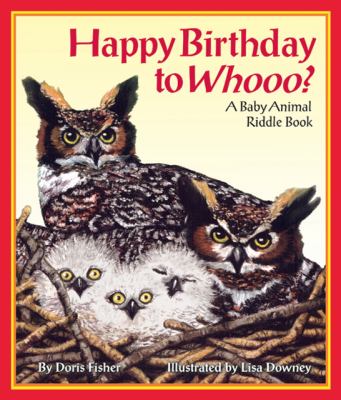 Happy birthday to whooo? : a baby animal riddle book