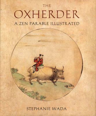 The oxherder : a Zen parable illustrated