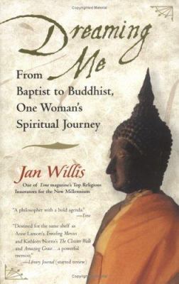 Dreaming me : from Baptist to Buddhist, one woman's spiritual journey