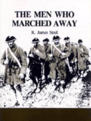 The men who marched away : Canada's infantry in World War I, 1914-1918