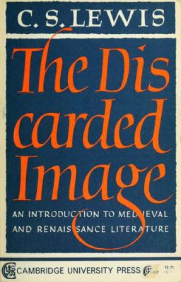 The discarded image: an introduction to medieval and Renaissance literature,