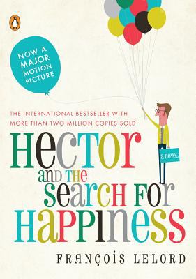Hector and the search for happiness : a novel
