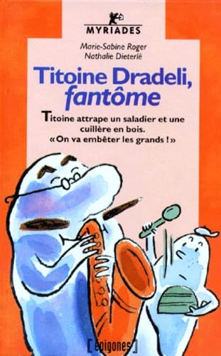 Titoine Dradeli, fantôme