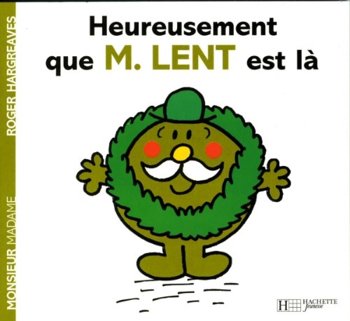 Heureusement que M. Lent est là