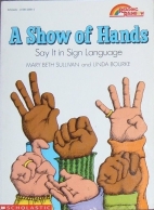 A show of hands : say it in sign language