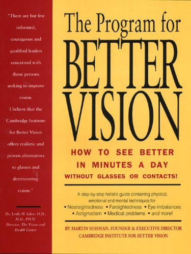 The program for better vision : how to see better in minutes a day without glasses or contacts!