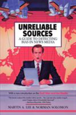 Unreliable sources : a guide to detecting bias in news media