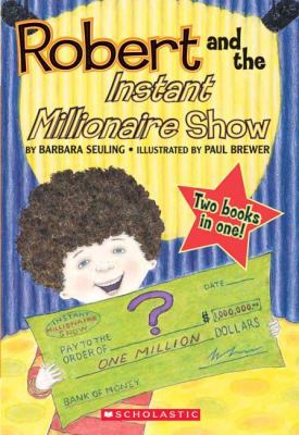 Robert and the instant millionaire show ; : Robert and the three wishes