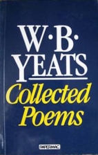 The collected poems of W.B. Yeats.