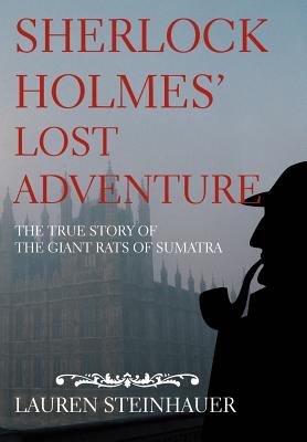 Sherlock Holmes' Lost Adventure : The True Story of the Giant Rats of Sumatra