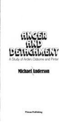 Anger and detachment : a study of Arden, Osborne, and Pinter