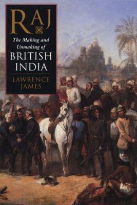 Raj : the making and unmaking of British India