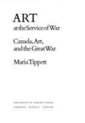 Art at the service of war : Canada, art, and the Great War