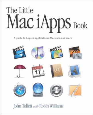 The little Mac iApps book : a guide to Apple's applications, Mac.com, and more