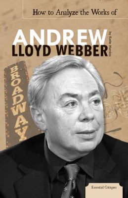 How to analyze the works of Andrew Lloyd Webber