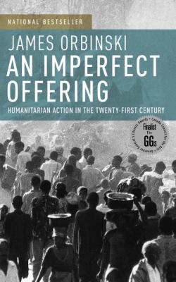 An imperfect offering : humanitarian action in the twenty-first century