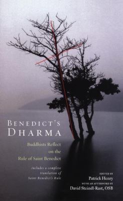 Benedict's Dharma : Buddhists reflect on the rule of Saint Benedict
