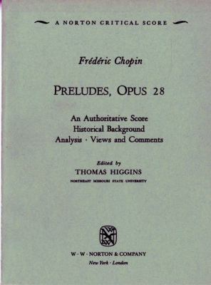 Preludes, opus 28 : an authoritative score, historical background, analysis, views and comments