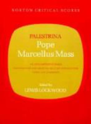 Pope Marcellus Mass : an authoritative score, backgrounds and sources, history and analysis, views and comments